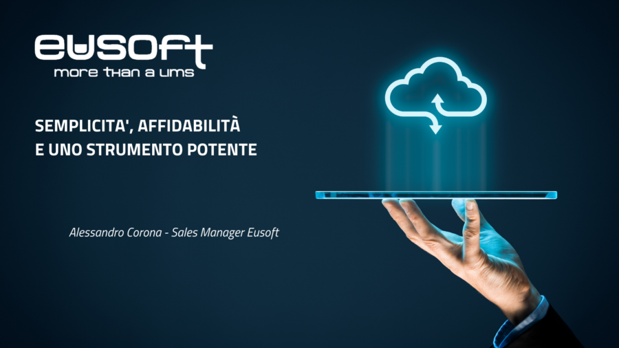 Video Pill “Semplicità, Affidabilità ed uno strumento potente” – Evento di lancio LIMS Eusoft.Lab 11