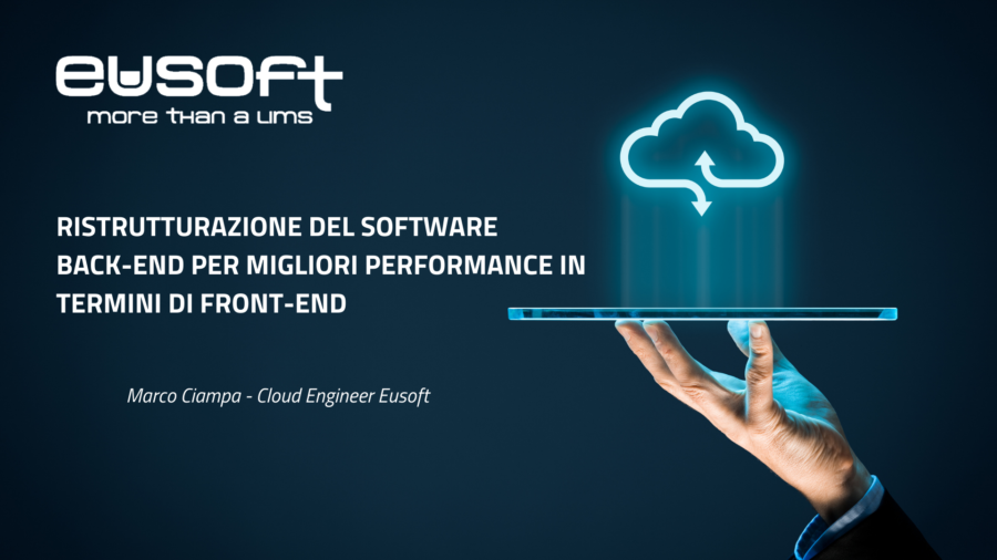 Video Pill “Ristrutturazione del software back-end per migliori performance in termini di front-end” – Evento di lancio LIMS Eusoft.Lab 11