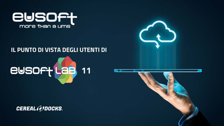 LIMS Eusoft.Lab 11, il punto di vista degli utenti – Laboratorio Cereal Docks