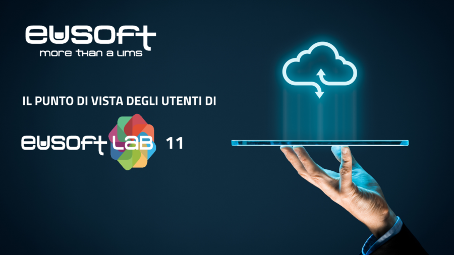 LIMS Eusoft.Lab 11, il punto di vista degli utenti