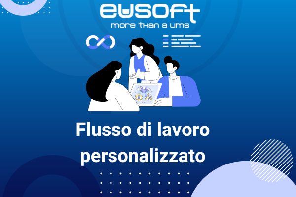 Perché la personalizzazione del flusso di lavoro è importante in un LIMS basato su servizi 